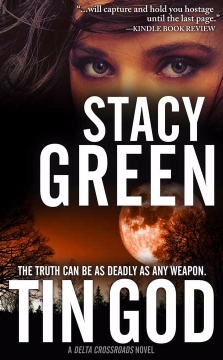 Tin God by Author Stacy Green - A Delta Crossroads Novel
