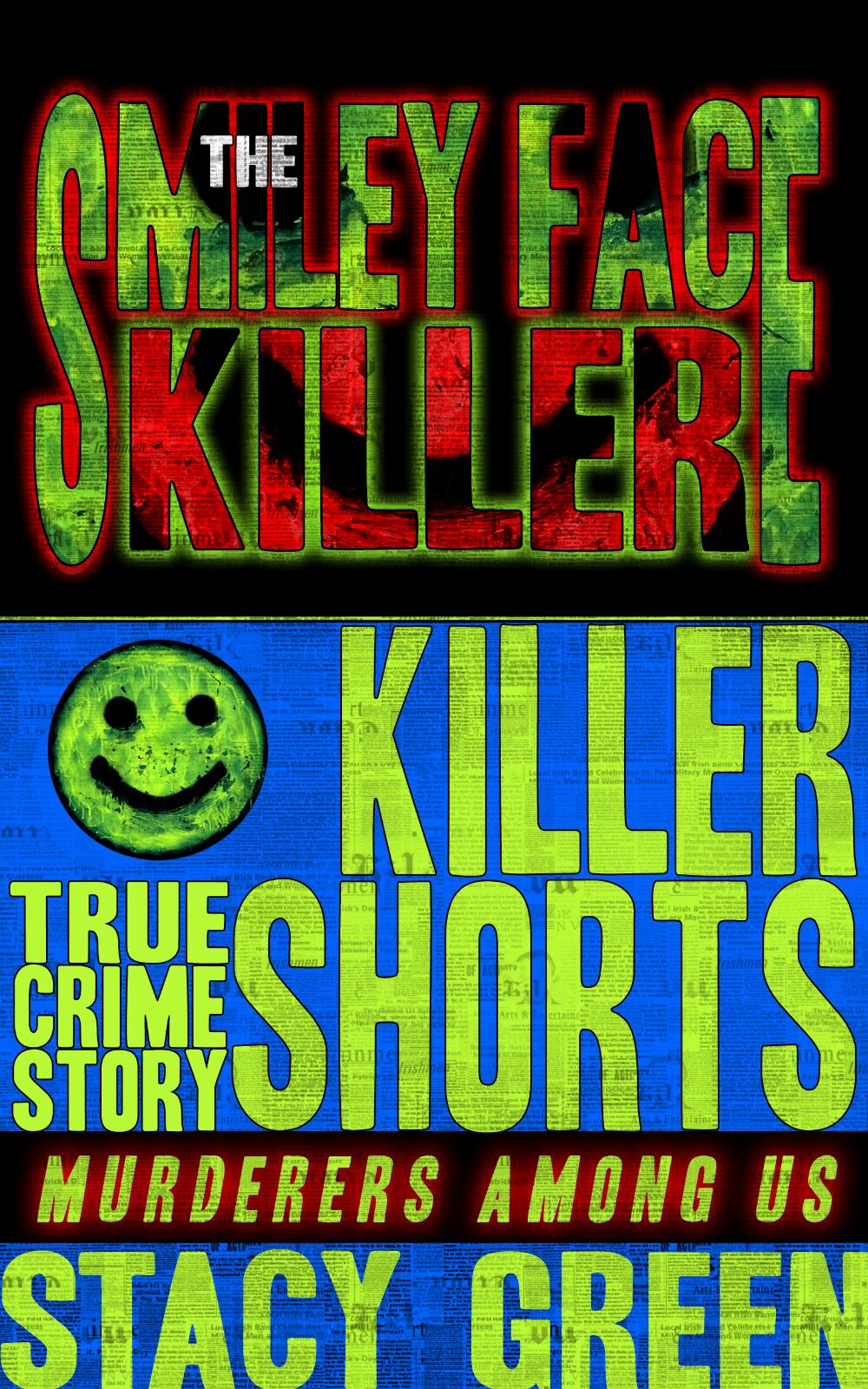 The Smiley Face Killer - Killer Shorts by Stacy Green